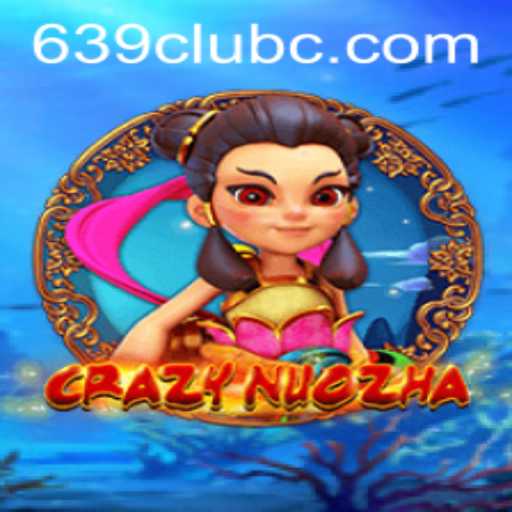 Exploring the Fascinating World of CrazyNuoZha and the 639 Club